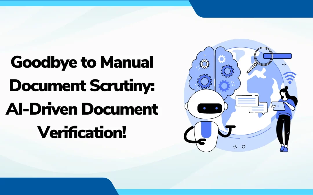 Goodbye to Manual Document Scrutiny with AI-Driven Document Verification! [Case Study]