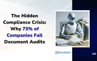 The Hidden Compliance Crisis: Why 73% of Companies Fail Document Audits
